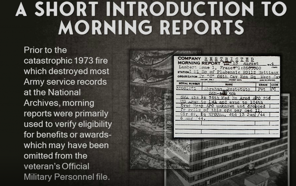 using morning reports to rebuild service history of veterans whose records were lost in the fire. France 1944 76th medical battalion transfer PVT Abraham Brittany seriously wounded in action SWA